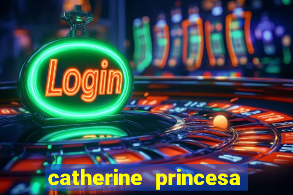 catherine princesa de gales