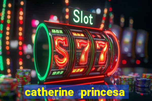 catherine princesa de gales