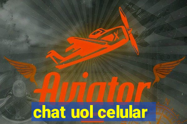 chat uol celular