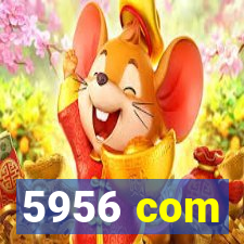 5956 com