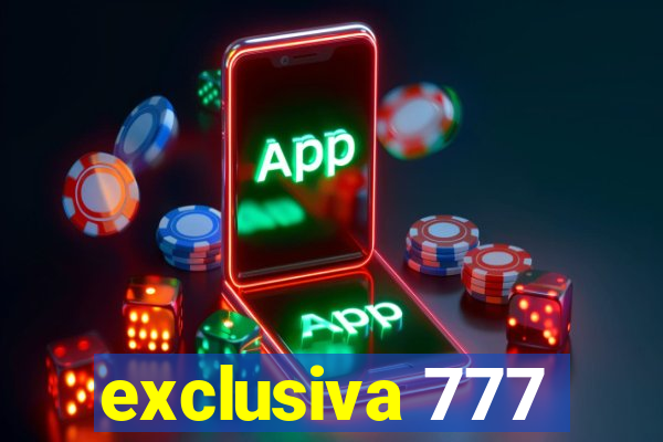 exclusiva 777