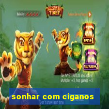 sonhar com ciganos