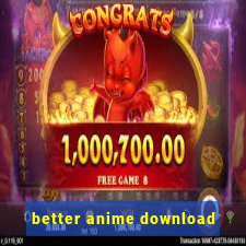 better anime download