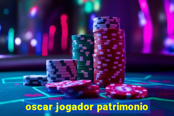 oscar jogador patrimonio