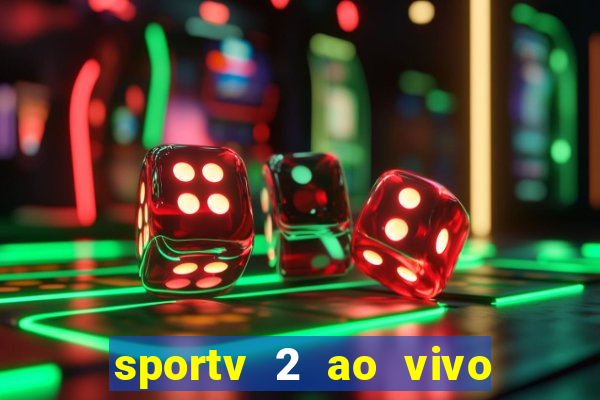 sportv 2 ao vivo mega canais