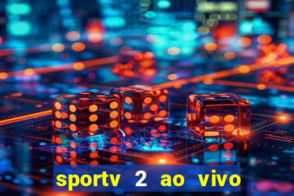 sportv 2 ao vivo mega canais