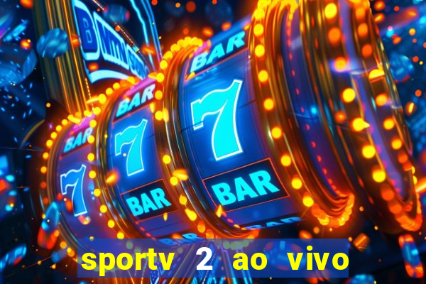 sportv 2 ao vivo mega canais