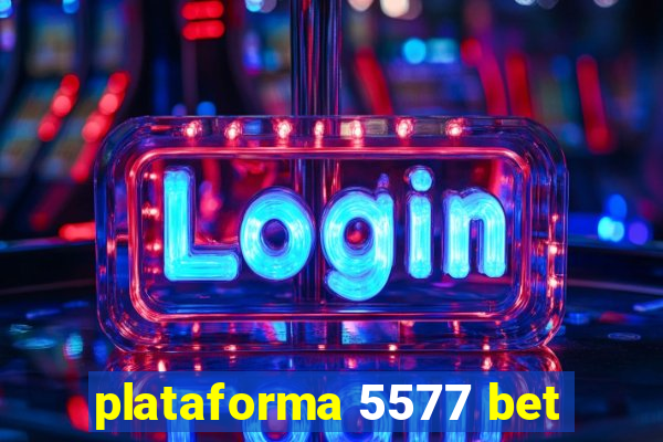 plataforma 5577 bet