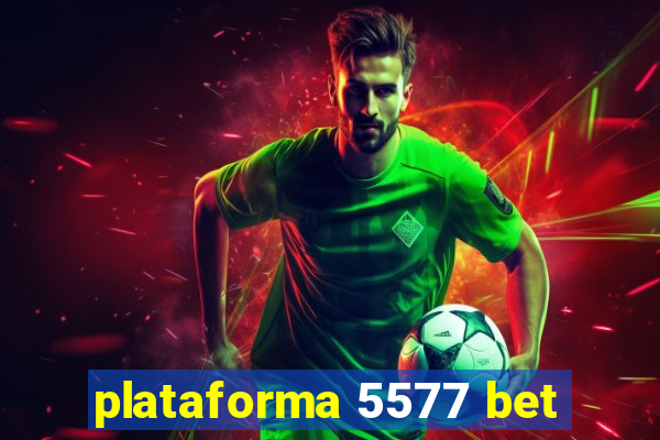 plataforma 5577 bet