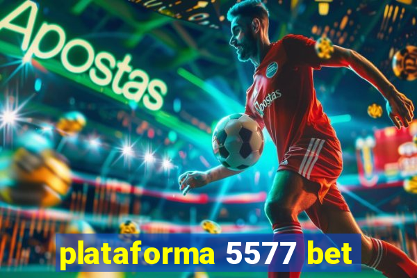 plataforma 5577 bet