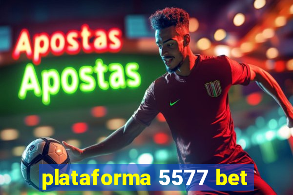 plataforma 5577 bet