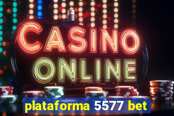 plataforma 5577 bet