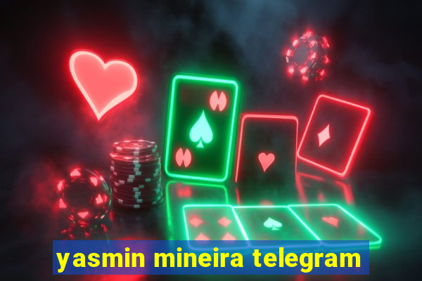 yasmin mineira telegram