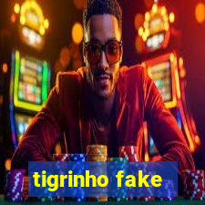 tigrinho fake