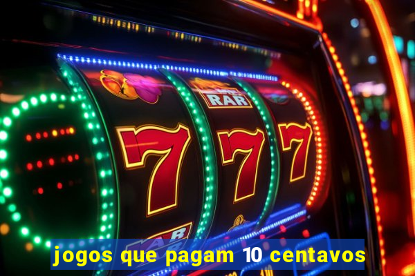 jogos que pagam 10 centavos