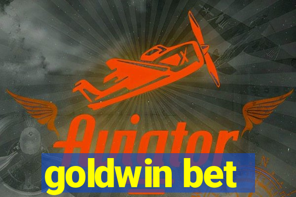 goldwin bet