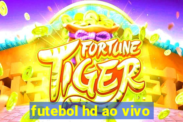 futebol hd ao vivo