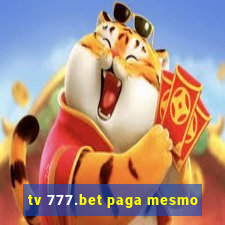 tv 777.bet paga mesmo