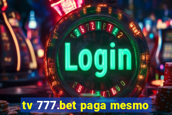 tv 777.bet paga mesmo