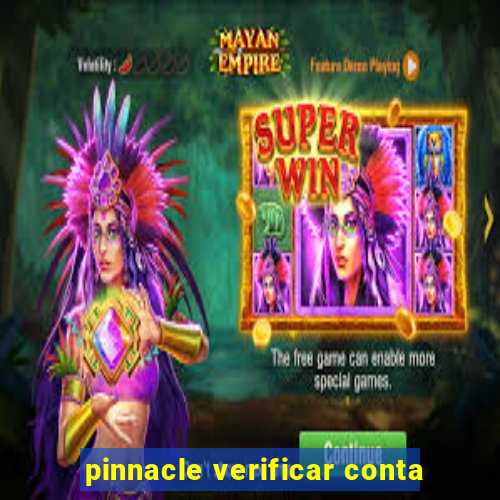 pinnacle verificar conta