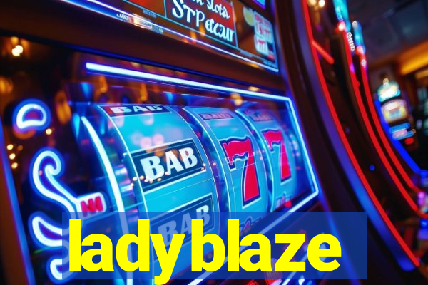 ladyblaze