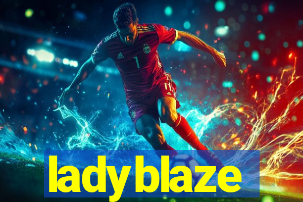 ladyblaze