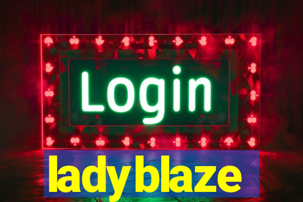 ladyblaze