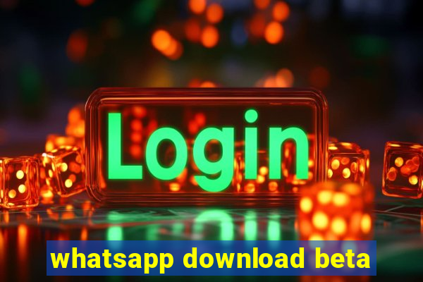 whatsapp download beta