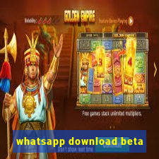 whatsapp download beta