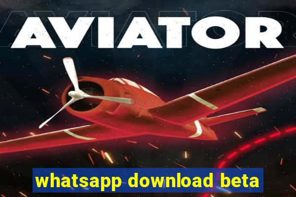 whatsapp download beta