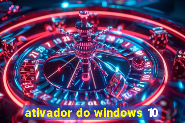 ativador do windows 10