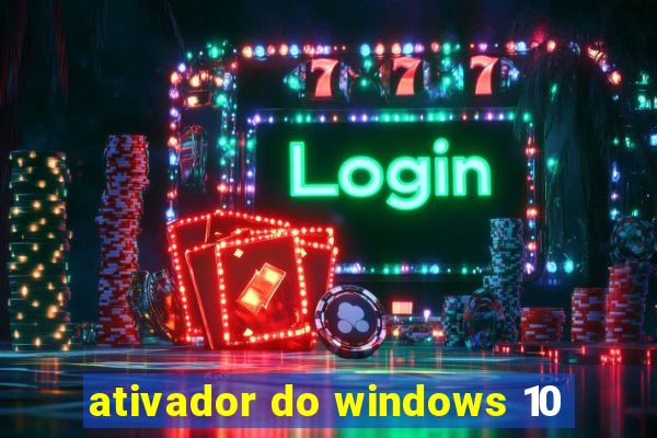 ativador do windows 10