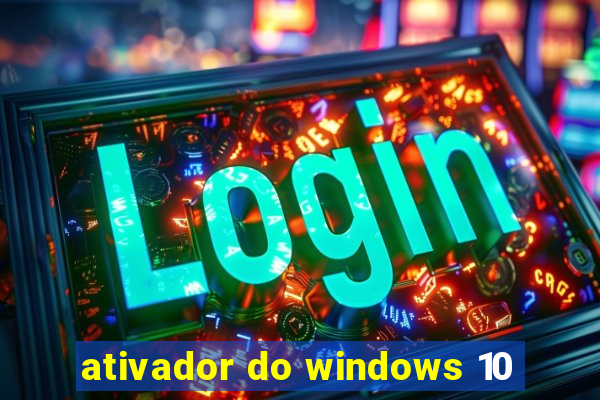 ativador do windows 10