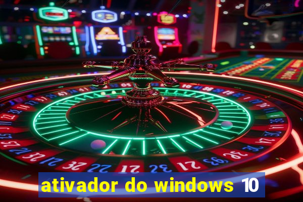 ativador do windows 10