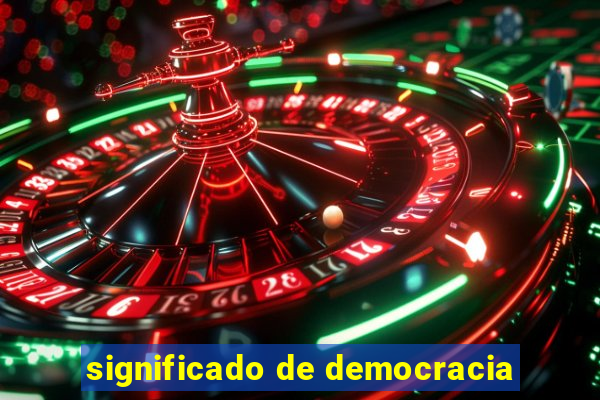 significado de democracia