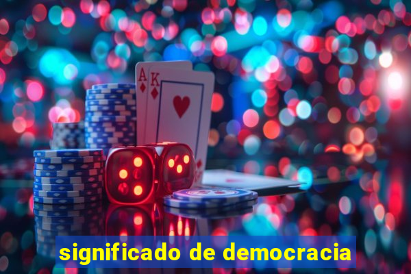 significado de democracia