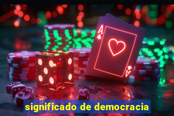 significado de democracia