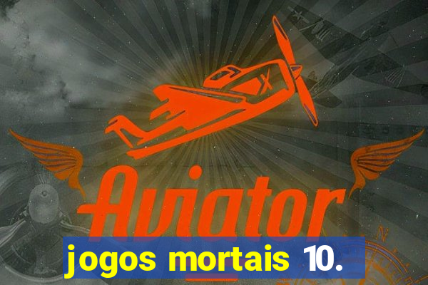 jogos mortais 10.