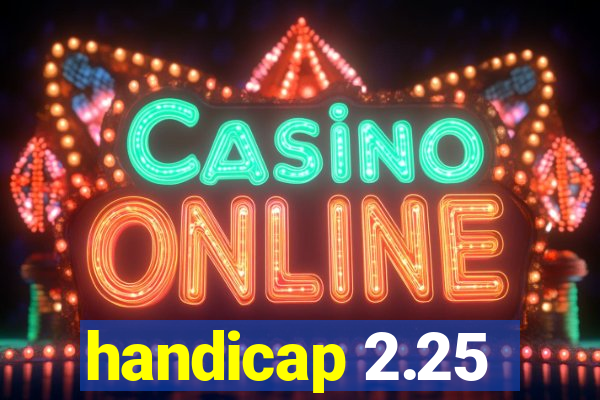 handicap 2.25