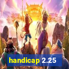 handicap 2.25