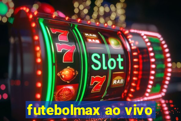 futebolmax ao vivo