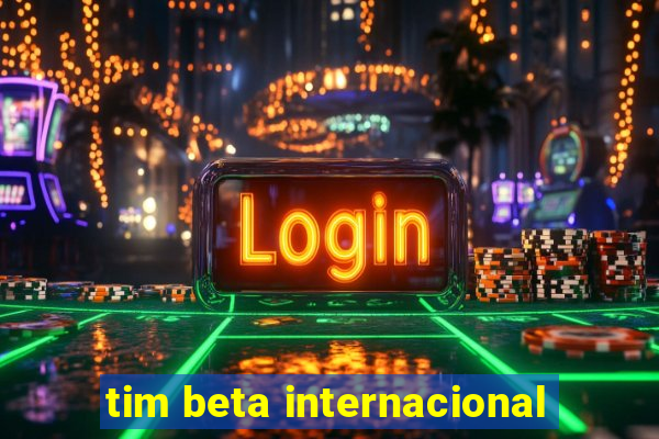 tim beta internacional