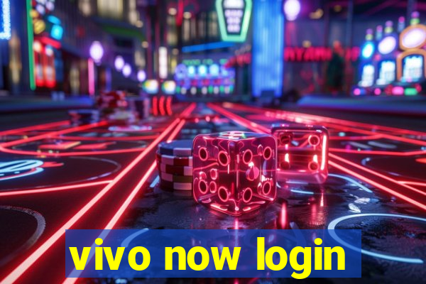 vivo now login