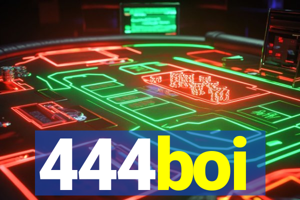 444boi