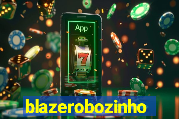 blazerobozinho