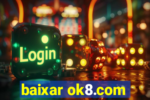 baixar ok8.com