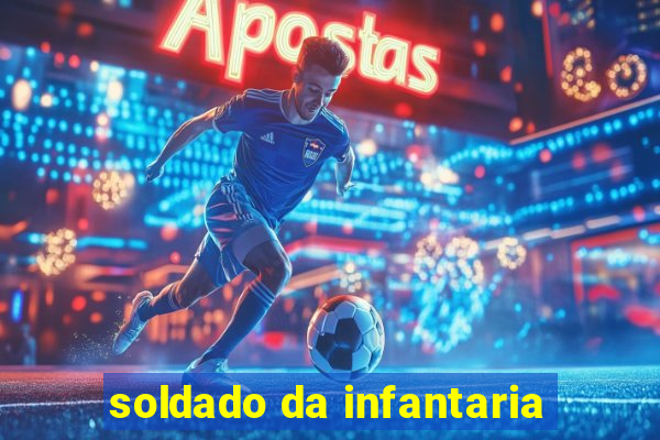 soldado da infantaria