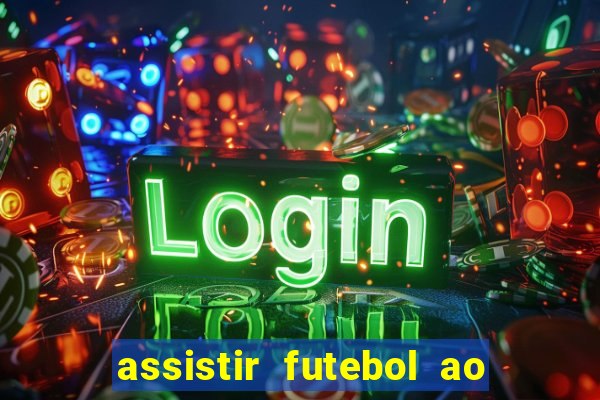 assistir futebol ao vivo futplay