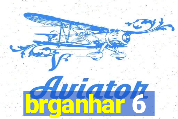 brganhar 6