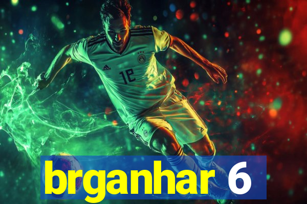 brganhar 6